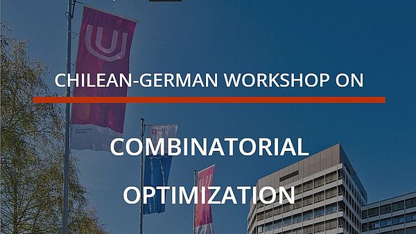 Chilean-German Workshop on Combinatorial Optimization