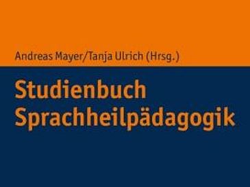 Buchcover des Herausgeber:innenwerkes Studienbuch Spracheilpädagogik von Andreas Mayer und Tanja Ulrich