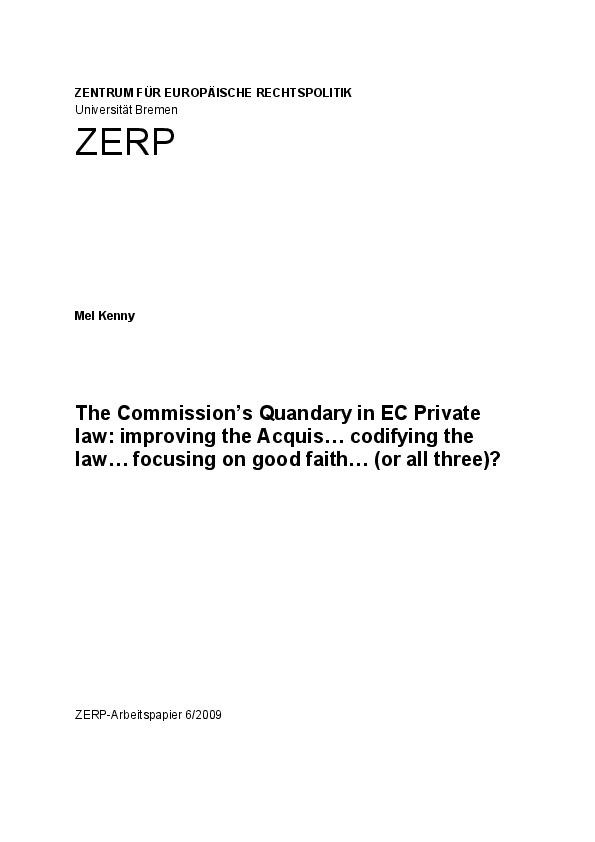 The Commission’s Quandary in EC Private law: improving the Acquis… codifying the law… focusing on good faith… (or all three)?