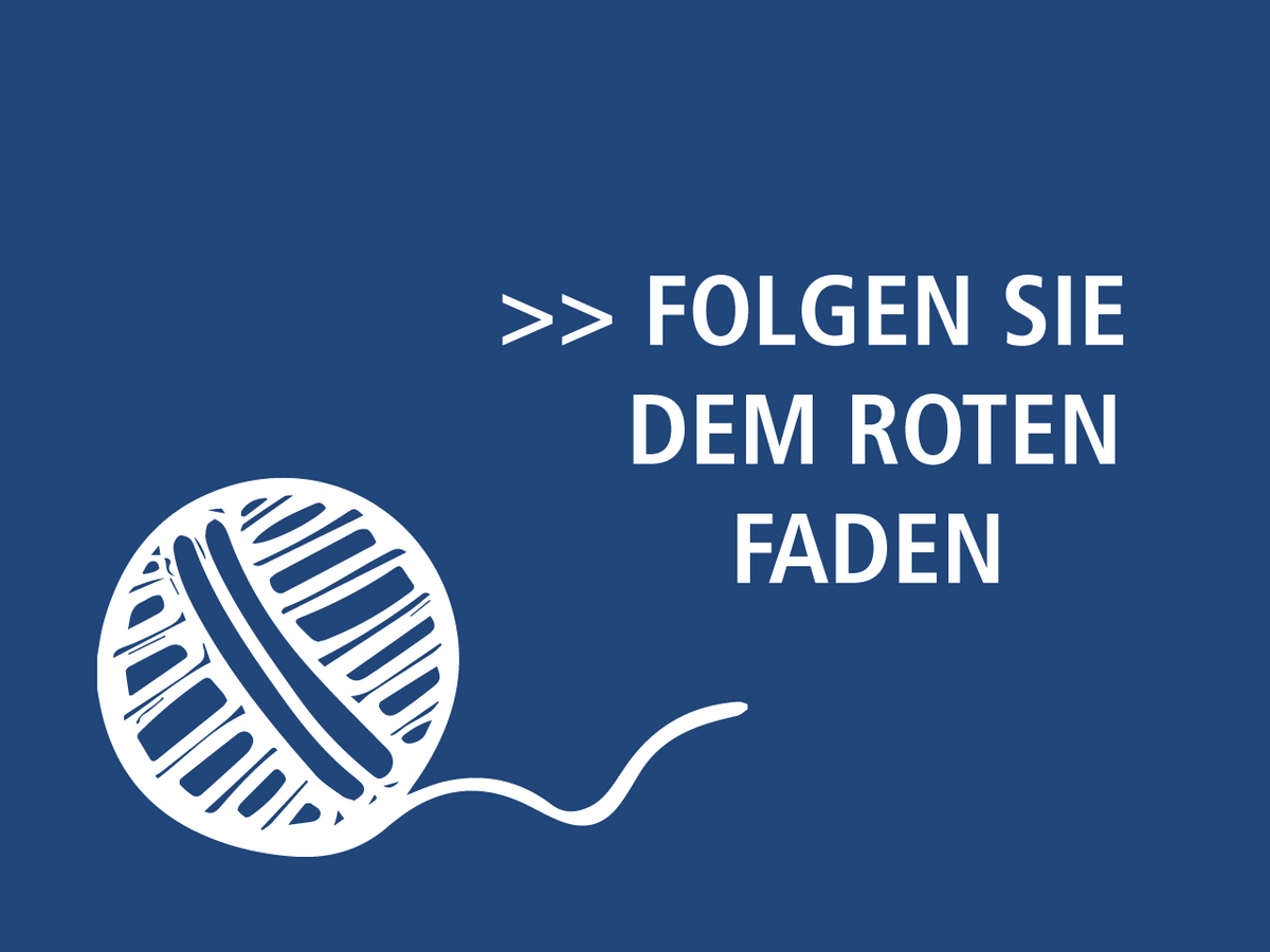 Folgen Sie dem roten Faden...