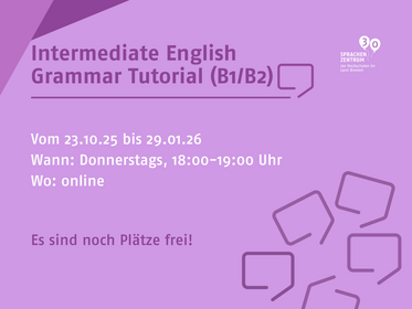 Das Sprachenzentrum der Hochschulen im Land Bremen bietet ein Online-Tutorial zur englischen Grammatik für das Sprachniveau B1/B2 an. Der Kurs findet vom 23. Oktober 2025 bis zum 29. Januar 2026 immer donnerstags von 18:00 bis 19:00 Uhr online statt. Es gibt noch freie Plätze und eine Anmeldung ist möglich.